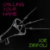 Joe Zirpoli - Calling Your Name - Single